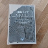 kniha 100 let české staroorientalistiky České klínopisné bádání, předovýchodní archeologie a spřízněné obory v dokumentech, Libri 2022