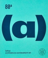 kniha (a)typ architektura osmdesátých let, ČVUT, Fakulta architektury 2019