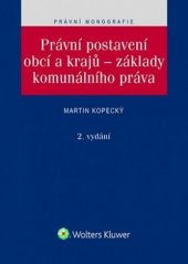 kniha Právní postavení obcí a krajů základy komunálního práva, Wolters Kluwer 2017