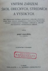 kniha Vnitřní zařízení škol obecných, středních a vysokých pro praktickou potřebu architektů, inženýrů, stavitelů, správ škol, ústavů odborných a vědeckých, professorů, učitelů a dodavatelů vnitřního zařízení na základě provedených, osvědčených zařízení, I.L. Kober 1913