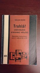 kniha Truhlář (Individuálně pracovaný nábytek) : Spec. technologie pro 2. roč. odb. učilišť a učňovských škol, SNTL 1966