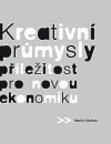 kniha Kreativní průmysly příležitost pro novou ekonomiku, Institut umění 2009