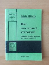 kniha Hry pro tvořivé vyučování zásobník 146 her a cvičení pro rozvoj osobnosti, Agentura Strom 1997