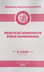 kniha Praktická homeopatie podle Hahnemanna 2. ročník První část, Alexandr Fesik - Akademie klasické homeopatie 2016