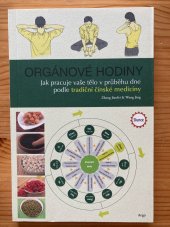kniha Orgánové hodiny Jak pracuje vaše tělo v průběhu dne podle tradiční čínské medicíny, Argo 2019