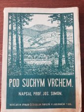 kniha Pod Suchým vrchem feuilletony cestopisné a historické, krajinářské imprese z hor Orlických, Odbor Klubu čsl. turistů 1927