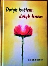 kniha Dotyk květem, dotyk trnem, Matice cyrilometodějská v Olomouci 2022