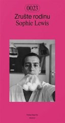 kniha Zrušte rodinu, Tranzit.cz 2023