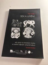 kniha Sex a umění Pět výprav za erotickými motivy ve starších dějinách výtvarné kultury, Univerzita Pardubice 2015