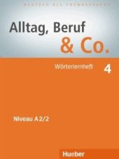 kniha Alltag, Beruf & Co. 4 Wörterlernheft , Hueber 2010
