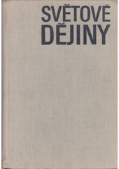 kniha Světové dějiny učebnice pro 1. a 2. roč. stř. všeobec. vzdělávacích škol a 1. roč. stř. odb. škol, SPN 1967