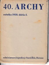 kniha 40. ARCHY ročníku 1938. sbírka I., Vilém Opatrný 1938