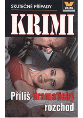 kniha Příliš dramatický rozchod skutečné kriminální případy, Víkend  2011