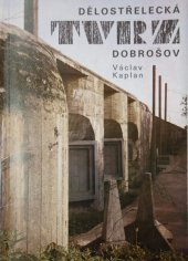 kniha Dělostřelecká tvrz Dobrošov, Okr. muzeum 1989