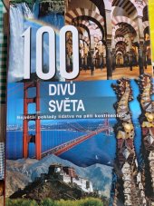 kniha 100 divů světa Největší poklady lidstva na pěti kontinentech, Rebo Productions 2003