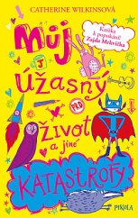 kniha Můj úžasný život a jiné katastrofy, Pikola 2019