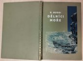 kniha Dělníci moře, Jos. R. Vilímek 1928