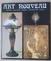 kniha Art Nouveau Painting - Sculpture - Jewelry - Architecture - Glass, Exeter Books 1985