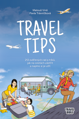 kniha Travel Tips 212 ověřených rad a triků, jak na cestách ušetřit a naplno si je užít, Travel Bible 2024