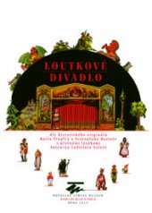 kniha Loutkové divadlo dle historického originálu Karla Štapfra a Svatopluka Bartoše, Moravské zemské museum 2013