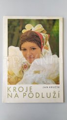 kniha Kroje na Podluží Met. publ. určená souborům a kroužkům zájmové umělecké činnosti, Okr. kult. středisko 1982