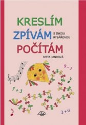 kniha Kreslím, zpívám, počítám Iveta Jandová ; [písně] s Inkou Rybářovou, Delta 2010