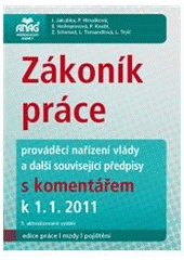 kniha Zákoník práce prováděcí nařízení vlády a další související předpisy s komentářem k 1.1.2011, Anag 2011