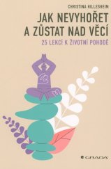 kniha Jak nevyhořet a zůstat nad věcí 25 lekcí k životní pohodě, Grada 2025