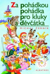 kniha Za pohádkou pohádka pro kluky a děvčátka, Albatros 2002