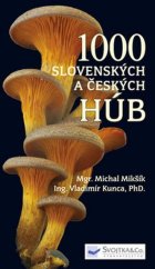 kniha 1000 slovenských a českých  hub, Svojtka&Co., 2015