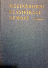 kniha Mezinárodní klasifikace nemocí Mezin. stat. klasifikace nemocí, úrazů a příčin smrti ve znění 9. decenální revize, Avicenum 1978