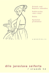 kniha Hvězdy nad Rajskou zahradou 12 Publicistika 1921-1932 ; Dubia ; Společná prohlášení, Akropolis 2004