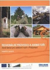 kniha Regionální průvodci a animátoři nová šance pro cestovní ruch v Pošumaví, Úhlava 2011