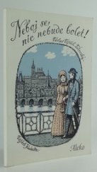 kniha Neboj se, nic nebude bolet! o první éterové narkóze v Čechách : památce bratra Františka Celestýna Opitze, který 6. únova 1847 anesezoval v Praze prvního nemocného, Aleko 1992