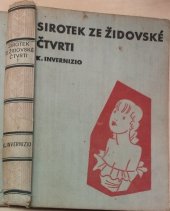 kniha Sirotek ze židovské čtvrti [Díl první] román., Ústřední dělnické knihkupectví a nakladatelství, Antonín Svěcený 1934