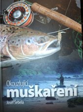 kniha Okouzlujici muškaření, Agriprint 2021