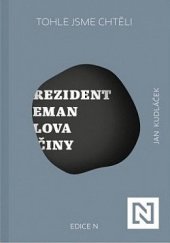 kniha Tohle jsme chtěli Prezident Zeman: slova a činy,  N media 2023