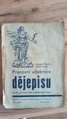 kniha Pracovní učebnice dějepisu Díl třetí, pro třetí třídu měšťanských škol učebnice pro třetí třídu měšťanských škol s československým jazykem vyučovacím v znění českém., Státní nakladatelství 1948