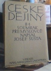 kniha České dějiny. Díl 2, část 1, - Soumrak Přemyslovců a jejich dědictví, Jan Laichter 1935