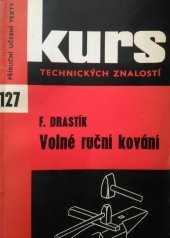 kniha Volné ruční kování učební text pro 1. roč., kovář-předmět technologie, SNTL 1982
