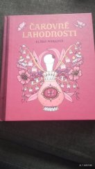 kniha Čarovné lahodnosti, Klára Marková  2016
