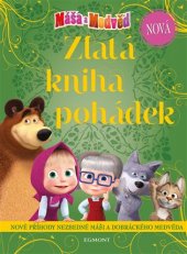 kniha Máša a medvěd Nová zlatá kniha pohádek, Egmont 2018