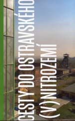 kniha Cesty do ostravského (v)nitrozemí I., Fiducia 2019