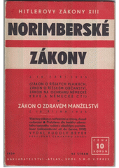 kniha Norimberské zákony z 15. září 1935 (zákon o říšských vlajkách, zákon o říšském občanství, zákon na ochranu německé krve a německé cti) a zákon o zdravém manželství z 18. října 1935 Všechny zákony s nařízeními a výnosy, dosud vydanými, Atlas 1939