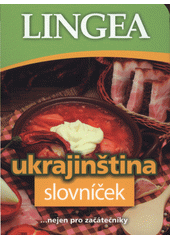 kniha Ukrajinština slovníček ...nejen pro začátečníky, Lingea 2022