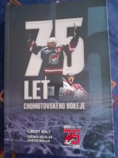 kniha 75let CHOMUTOVSKÉHO HOKEJE, Piráti Chomutov z.s 2021