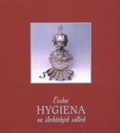 kniha Osobní hygiena na šlechtických sídlech [katalog výstavy pořádané 19.6.-30.9.2003 v kočárovně Státního zámku Vranov nad Dyjí, Národní památkový ústav, územní odborné pracoviště v Brně 2003