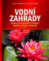 kniha Vodní zahrady [kompletní průvodce tvorbou vodních prvků v zahradě], CPress 2004