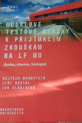kniha Modelové testové otázky k přijímacím zkouškám na LF MU (fyzika, chemie, biologie), Masarykova univerzita 2018