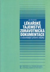 kniha Lékařské tajemství, zdravotnická dokumentace a související právní otázky, Linde 2005